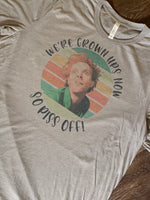 “We’re grown ups now” tee